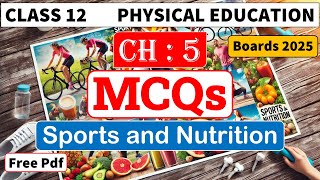 Sports and Nutrition  MCQs  Class 12  Chapter 5  With Explanation [upl. by Hung639]