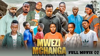 MWEZI MCHANGA  FULL MOVIE 2 [upl. by Solrac697]