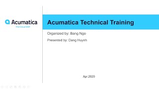 Acumatica Tech Training Day 2  Customized Form 01 [upl. by Inessa628]