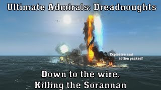 Ultimate Admirals Dreadnoughts  Down to the wire killing the Sorannan [upl. by Eniamrej]