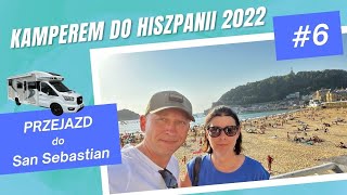 Kamperem do Hiszpanii 2022 6 Przejazd do San Sebastian [upl. by Ottilie]