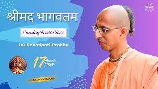 श्रीमद भागवतम Sunday Feast Class  HG Revatipati Prabhu  17th March 2024 ISKCONNVCCPune [upl. by Dis]