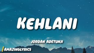 Jordan Adetunji  KEHLANI Lyrics [upl. by Irahc203]