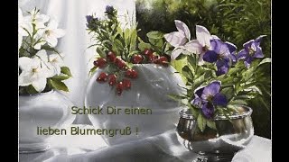 Schick Dir liebe Blumengrüße schön das es Dich gibt [upl. by Dera]