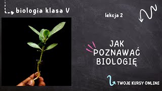 Biologia klasa 5 Lekcja 2  Jak poznawać biologię [upl. by Ecineg765]