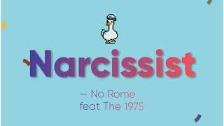 No Rome feat The 1975 — Narcissist Lyrics [upl. by Dlareg661]