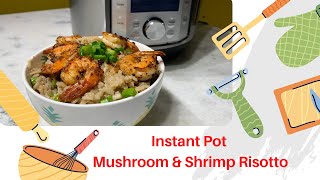 Instant Pot Mushroom and Shrimp Risotto [upl. by Lalage715]