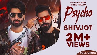 Psycho Title Track  Punjabi Webseries  Shivjot Ft Lucky Turna  Harley Josan New Punjabi Song2021 [upl. by Kaycee]