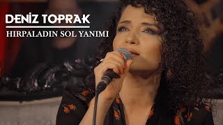 Deniz Toprak  Hırpaladın Sol Yanımı Akustik Performans [upl. by Worl]