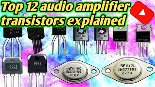 all audio transistors explained 🚀 amplifier using transistors 🚀 how transistors works 🚀💯🙏🙏🙏 [upl. by Mariellen]