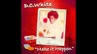 MAKE IT HAPPEN DC WHITE 504 [upl. by Hpesojnhoj]