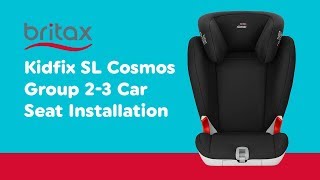 Installation Guide Britax Kidfix SL Cosmos Black Group 23 Smyths Toys [upl. by Soiritos]