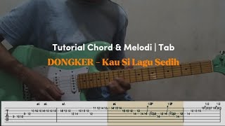 Tutorial Chord amp Melodi DONGKER  Kau Si Lagu Sedih  Tab [upl. by Drona32]