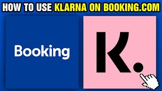 How To Use Klarna On Bookingcom 2024 [upl. by Aslehc]