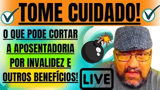 O QUE PODE CORTAR A APOSENTADORIA POR INVALIDEZ E OUTROS BENEFÍCIOS [upl. by Yrot]