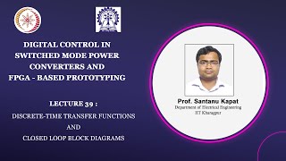 Lecture 39 DiscreteTime Transfer Functions and Closed Loop Block Diagrams [upl. by Babbie808]