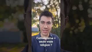 Le catholicisme estil la seule vraie religion [upl. by Winifred]