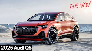 Unveiling the All New 2025 Audi Q5 A Comprehensive Review  MUST WATCH [upl. by Ldnek]