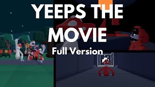 YEEPS THE MOVIE Full Version [upl. by Ytiak1]