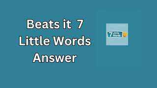 Beats it 7 Little Words Answer [upl. by Orihakat600]