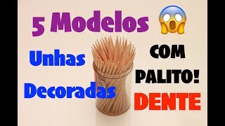 🔴 Unhas Decoradas 💅 5 Modelos de UNHAS COM PALITO DE DENTE 😱 Passo a Passo 💅75 [upl. by Emery975]