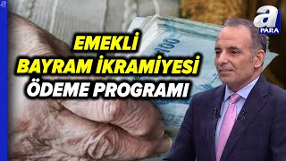 Hangi Emekli Ne Kadar Bayram İkramiyesi Alacak Faruk Erdem Aktardı  A Para [upl. by Yecnahc314]