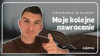 Kwadransik ze Słowem 453  Moje kolejne nawrócenie [upl. by Edieh]