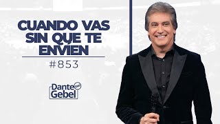 Dante Gebel 853  Cuando vas sin que te envíen [upl. by Ernesto]