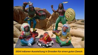 2024 DDR SpielzeugIndianer Ausstellung Dresden für einen guten Zweck [upl. by Coshow878]