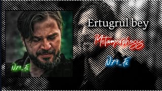 Ertugrul bey  Metamorphosis  Edit [upl. by Ryhpez]