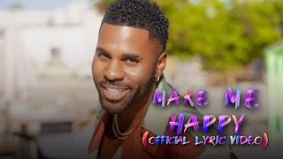 Jason Derulo amp Jawsh 685  Make Me Happy Official Lyric Video [upl. by Hteik]