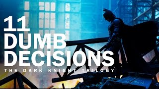 11 Dumb Decisions  The Dark Knight Trilogy [upl. by Euridice12]