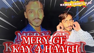 GF Aate Hi Mara Dost Mujhko Bhol Giya  Meri Bike Sath Lay Giya  Waseem Chishty vlog [upl. by Eulalee459]