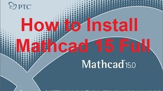 How to Install Mathcad 15 Full [upl. by Aleda127]