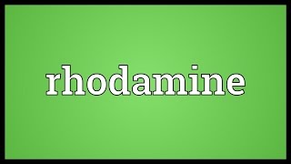 Rhodamine Meaning [upl. by Octavus805]