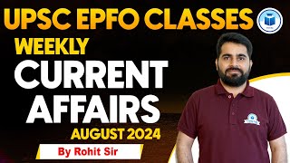 UPSC EPFO Classes  Weekly Current Affairs 2024  UPSC EPFO Exam 2024  August 2024 Current Affairs [upl. by Anilev965]