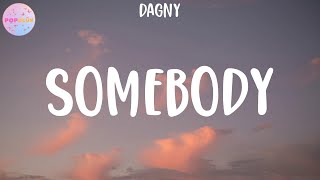 Dagny  Somebody Lyrics [upl. by Harac]