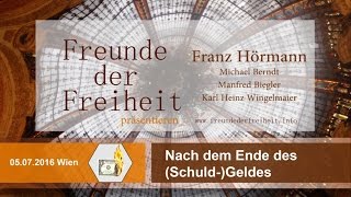 Nach dem Ende des SchuldGeldes  Franz Hörmann 572016  Freunde der Freiheit [upl. by Fanya]