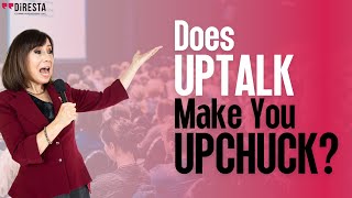 Does Uptalk Make You Upchuck  Uptalk and Public Speaking [upl. by Nileuqay]