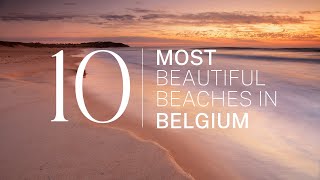 2023 We ranked Belgiums Top 10 beaches From hidden gems to worldfamous shores [upl. by Anoj]