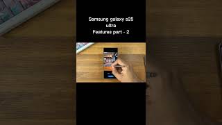 Samsung galaxy s25 ultra features part 2samsunggalaxys25ultra galaxys25ultra samsunggalaxys24 [upl. by Saile]