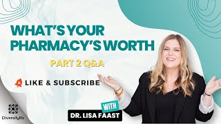 What’s Your Pharmacy’s Worth Part 2 QampA [upl. by Lleval556]