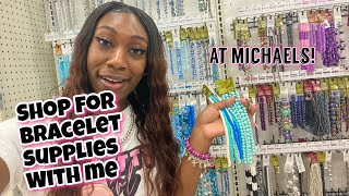 SHOP WITH ME FOR BRACELET BUSINESS SUPPLIES AT MICHAELS ✨vlog style✨ PrettyGirlBangles [upl. by Notxarb]