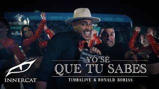 Timbalive amp Ronald Borjas  Yo Sé Que Tu Sabes Video Oficial [upl. by Htomit783]