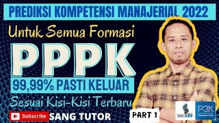 PART 1 PASTI KELUAR  Prediksi Soal Kompetensi Manajerial PPPK 2022 Untuk Semua Formasi [upl. by Enamrahc]