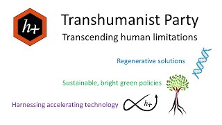 Transhumanist Party  Transcending human limitations [upl. by Eddi218]