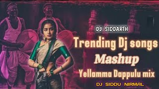 TRENDING DJ SONGS MASHUP YELLAMMA DAPPULU MIX REMIX BY DJ SIDDU NIRMAL  DJ SIDDARTH [upl. by Becka]