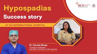 Hypospadias Success Story  Dr Gautam Banga  SCI Hospital [upl. by Hctud]