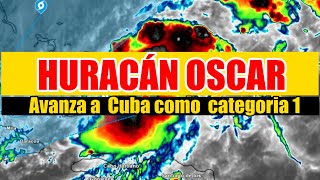 🚨🚨 ÚLTIMA HORA OSCAR SE FORTALECE Y AVANZA HACIA CUBA🚨🚨 [upl. by Hultin]