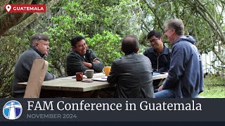 FAM Conference in Guatemala [upl. by Wang]